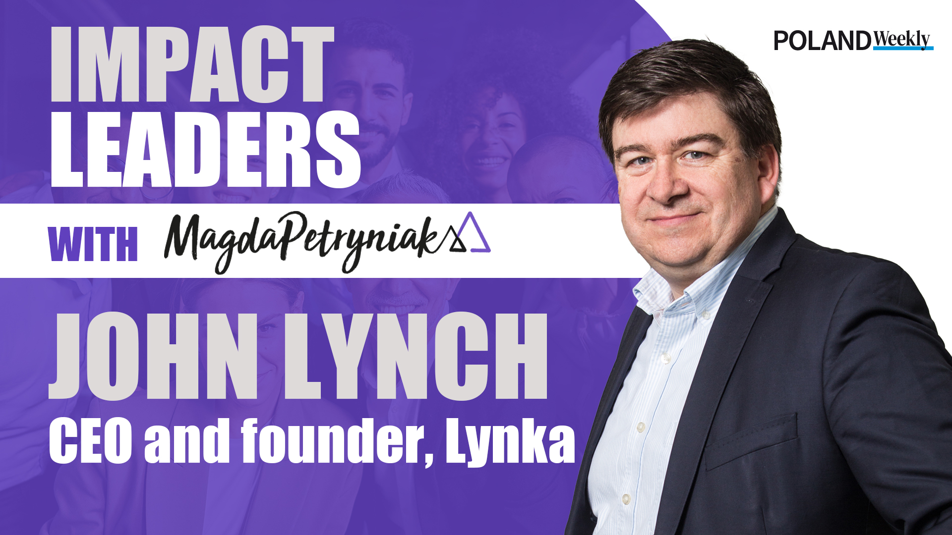 Premiere Episode: IMPACT LEADERS: John Lynch, CEO & Founder, Lynka